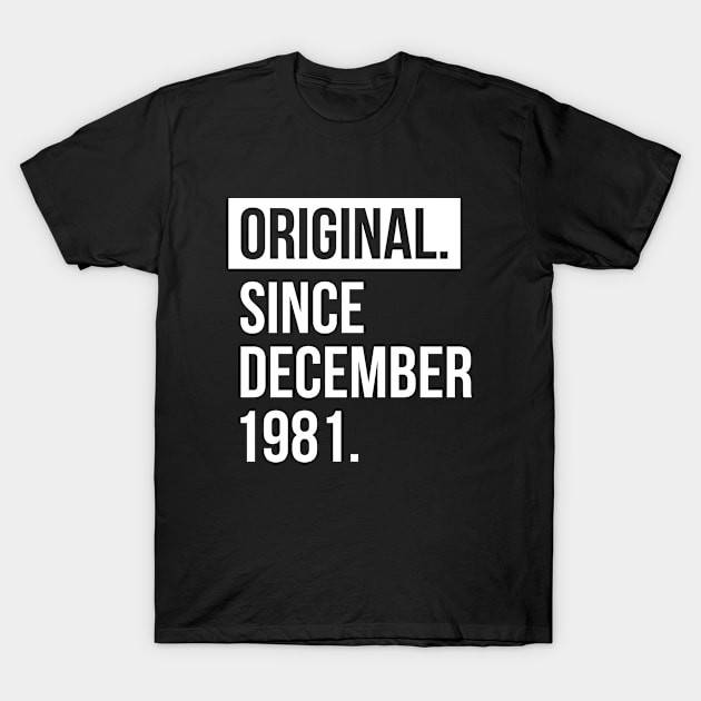 1981 December 39 years old birthday T-Shirt by hoopoe